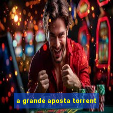 a grande aposta torrent